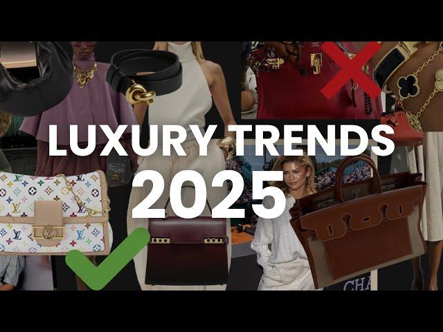 The Best Luxury Trends for 2025  : what's in and what's out!