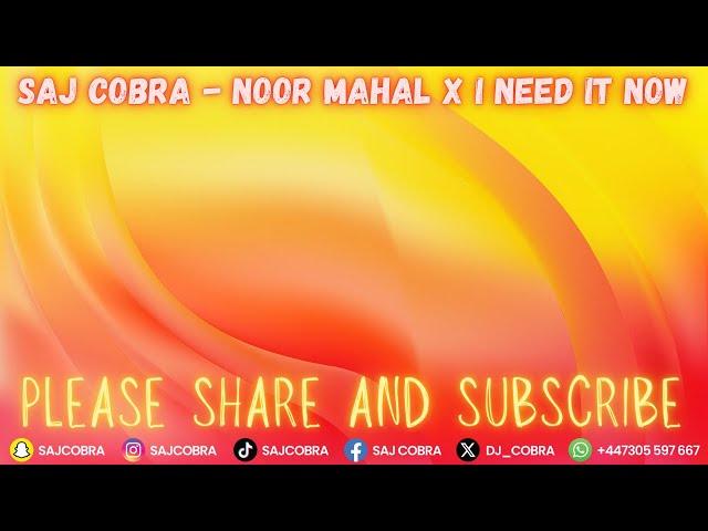 NOOR MAHAL | I NEED IT NOW | SAJ COBRA | CHANI NATTAN | INDERPAL MOGA | D-BLOCK EUROPE | REMIX 2024