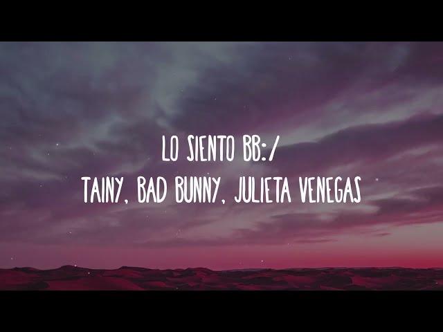 Lo Siento BB   (Letra Lyrics)-(Tainy, Bad Bunny, Julieta Venegas)