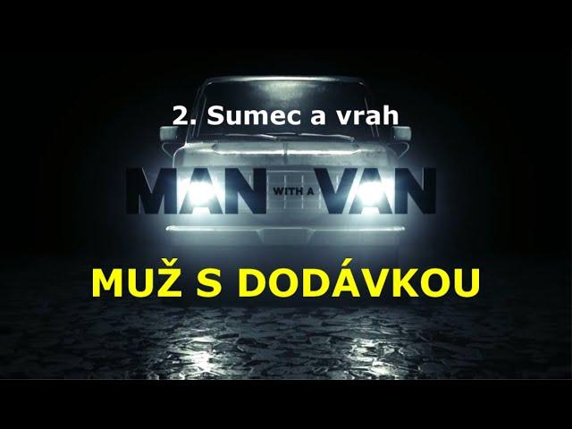 Muž s dodávkou - 2. Sumec a vrah, SKdab