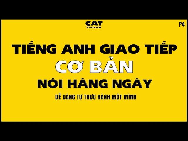 Tiếng Anh giao tiếp cơ bản - nói hàng ngày - P4