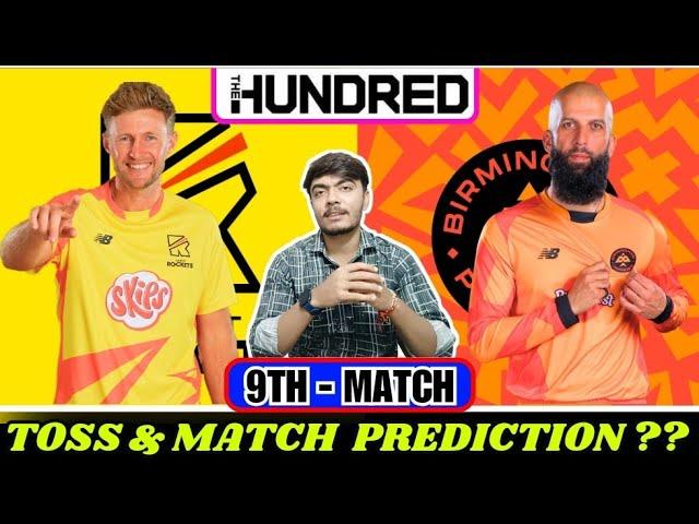 The Hundred 2024 9th Match Prediction | Trent vs Birmingham | Today Toss Prediction | pitch report