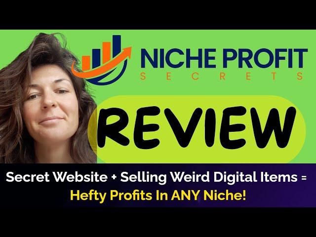 Niche Profit Secrets REVIEW| Profit from Any Niche Using a Hidden Marketplace of Eager Buyers