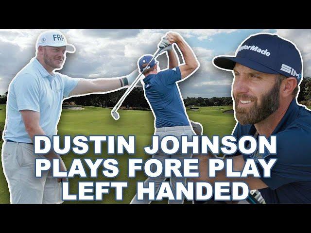 Dustin Johnson Left Handed Vs. Fore Play