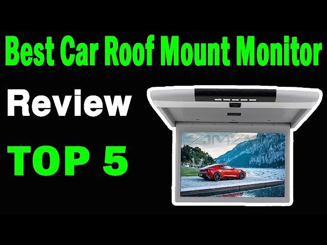 Top 5 Best Car Roof Mount Monitor On 2024