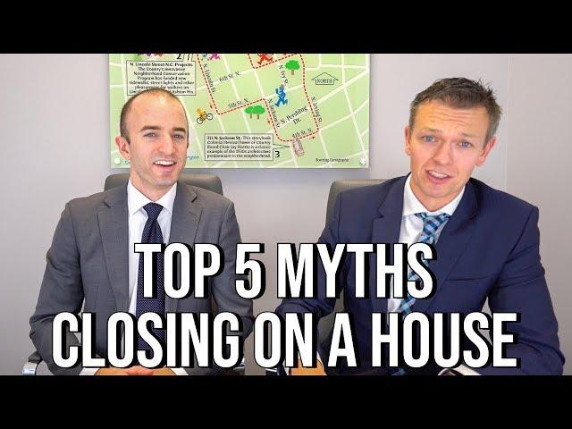 Closing on a House MYTHS - Top 5 Myths at Settlement when Buying a Home