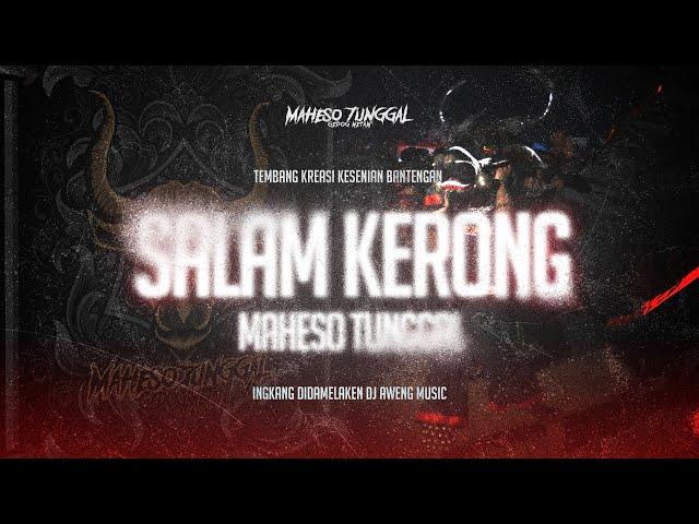 SALAM KERONG DJ BANTENGAN MAHESO TUNGGAL | SAKERA VERSI MBEROT | YANG DITUNGGU | DJ AWENG MUSIC