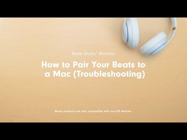 How to Pair Your Beats to a Mac (TroubleShooting) | Beats Studio3 Wireless