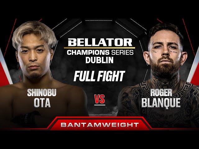 Shinobu Ota vs Roger Blanque | Bellator Dublin