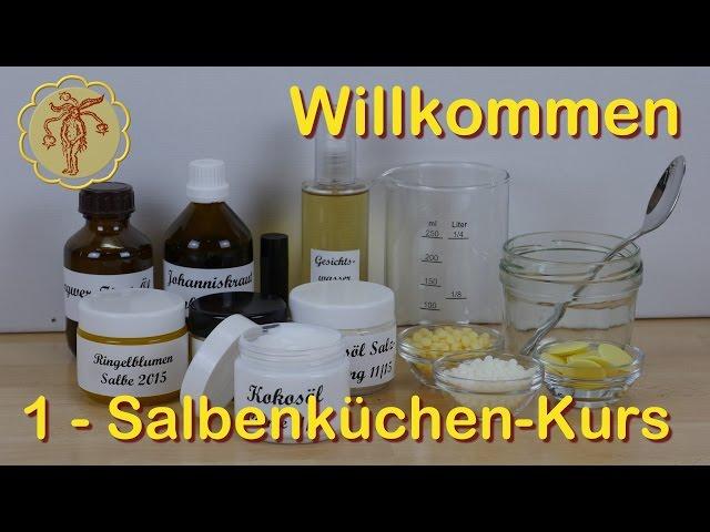 Salbenküchen-Kurs Teil 1: Willkommen