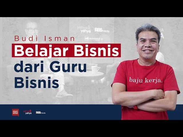 Budi Isman - Belajar Bisnis dari Guru Bisnis | Helmy Yahya Bicara