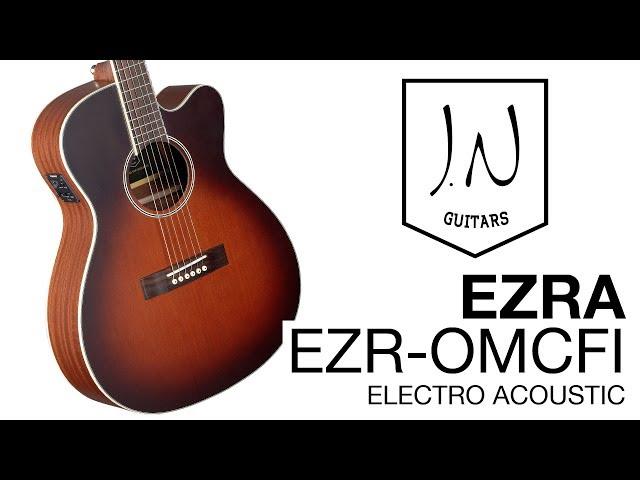 J.N Guitars | EZR-OMCFI Ezra Series Electro Acoustic Guitar