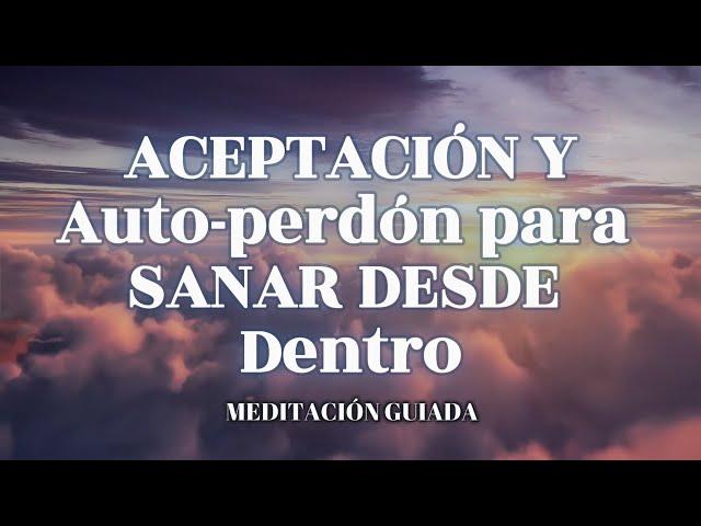 Aceptación y el poder del Auto-perdón.