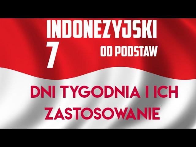 Indonezyjski od podstaw [07] Dni tygodnia i ich praktycznie zastosowanie w zdaniach