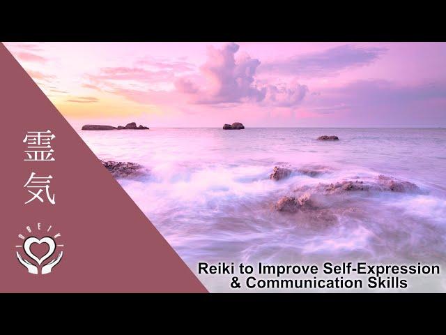 Reiki to Improve Self-Expression & Communication Skills | Energy Healing