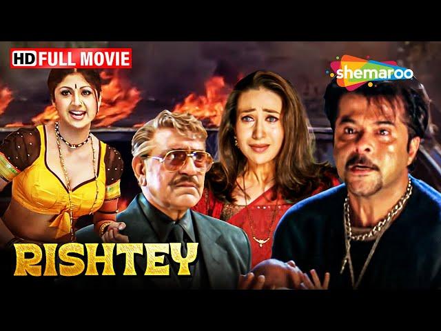 Rishtey (2002) (HD) Hindi Full Movie - Anil Kapoor | Karisma Kapoor | Shilpa Shetty