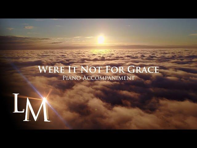 Were It Not For Grace | Piano Accompaniment