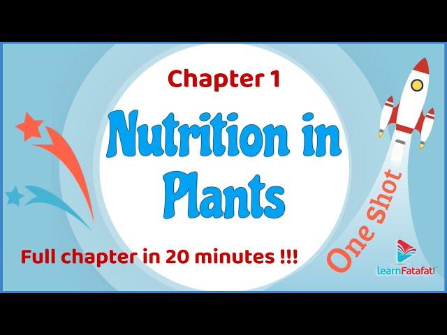 Class 7 Science Chapter 1 Nutrition in Plants | One Shot in 20 minutes !! CBSE Class 7