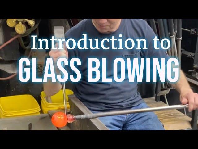 Introduction to Glass Blowing