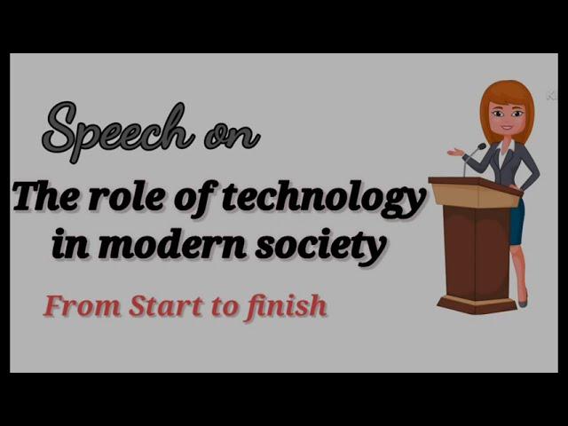 The role of technology in modern society | Speech in English | #speech #writtenenglish