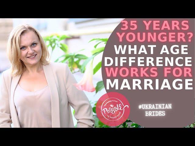 35 years younger! What age difference works FOR MARRIAGE | International Matchmaking