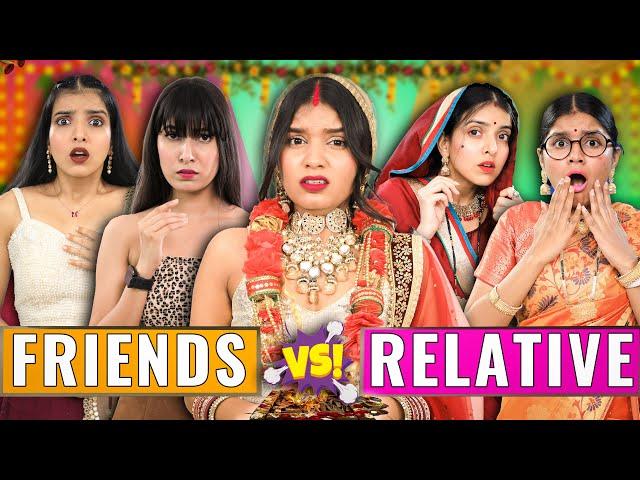 Bridesmaid vs Relatives - Indian Family Wedding | Friend vs Ristedaar | Anaysa