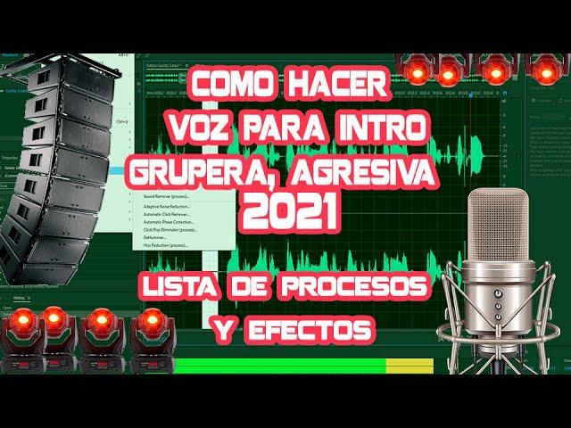 procesos para lograr una voz agresiva o grupera para spots e intros 2021