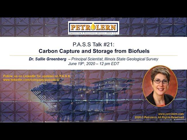 Petrolern P.A.S.S Talk#21 by Dr Sallie Greenberg: Carbon Capture and Storage from Biofuels