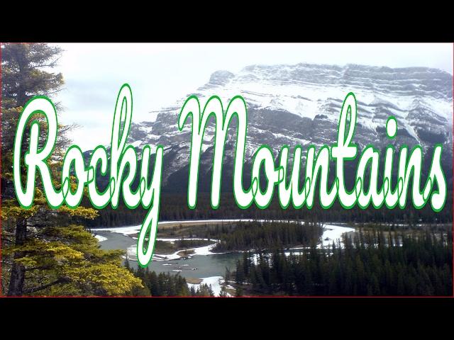 Visiting Rocky Mountains, Mountain Range in North America, United States