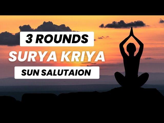 3 round of Surya Kriya Sun Salutation