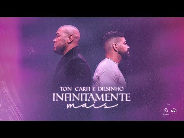 Ton Carfi - Infinitamente Mais part. Dilsinho | Clipe Oficial