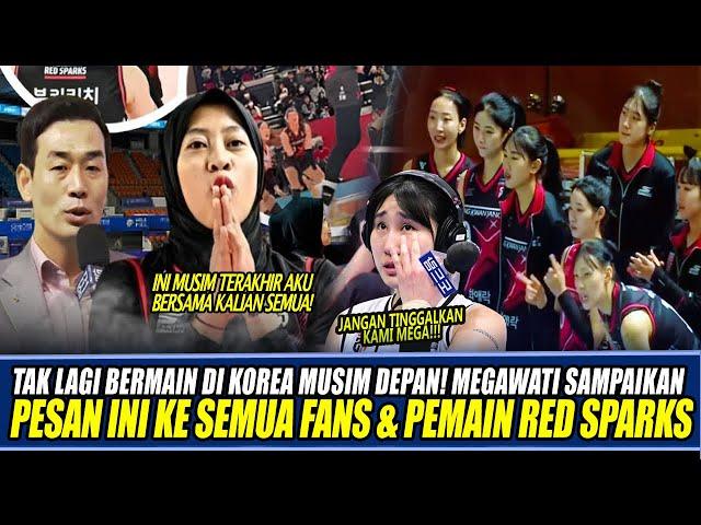 TAK LAGI BERMAIN DI KOREA MUSIM DEPANMEGAWATI SAMPAIKAN PESAN INI KE SEMUA FANS & PEMAIN RED SPARKS