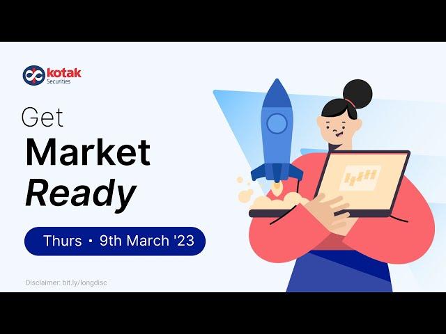 Market Ready by Kotak Securities - 9 March, 2023 | Nifty Strategy | Global Updates