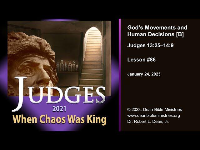 Judges 086B - God’s Movements and Human Decisions
