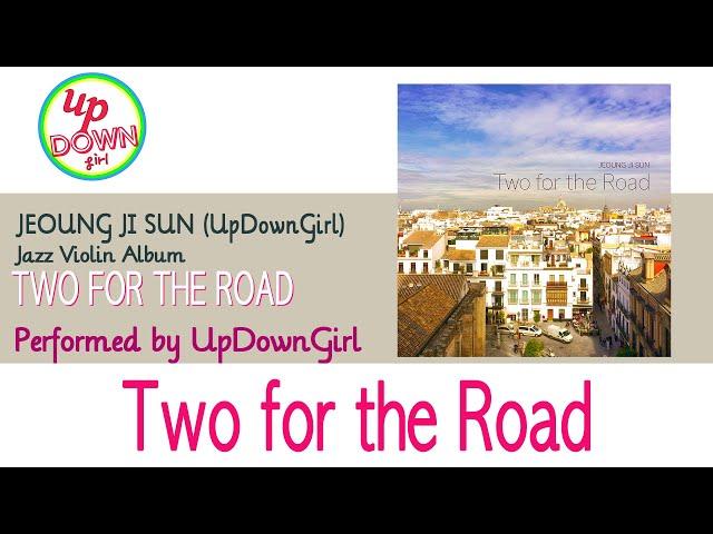 [Two For The Road]Jeoung Ji Sun(UpDownGirl) Jazz Violin Album