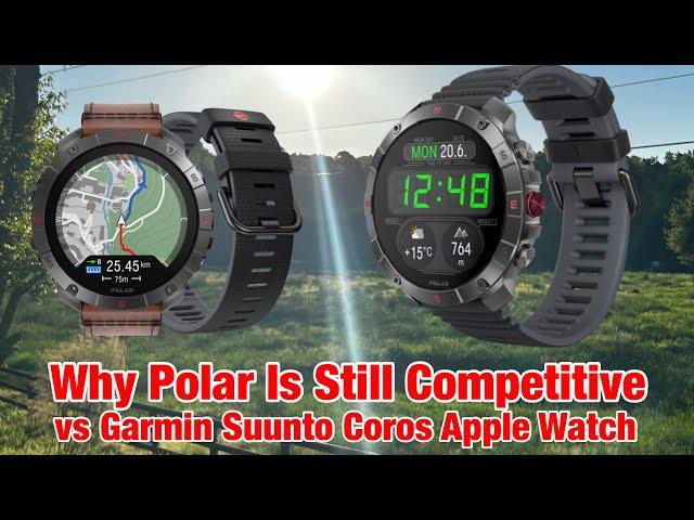 Why Polar Is Still Truly Competitive Today vs Garmin Suunto Coros Apple Watch