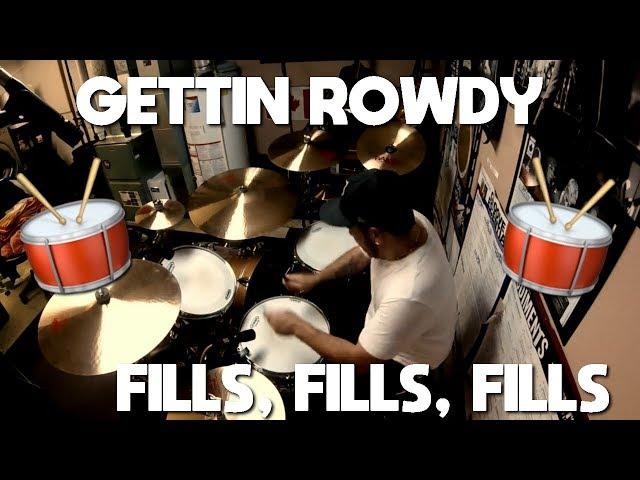 Gettin Rowdy - Fills, Fills, Fills!