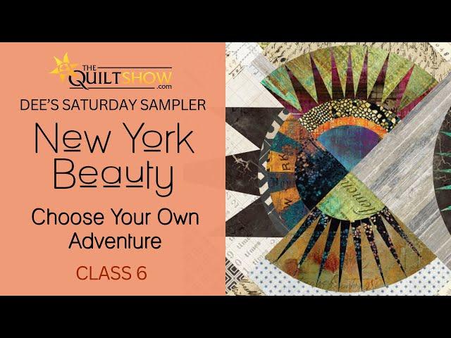 Dee's Saturday Sampler - NY Beauty Choose Your Own Adventure Class 6