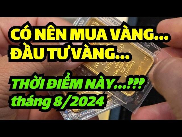 CÓ NÊN MUA VÀNG THỜI ĐIỂM NÀY???