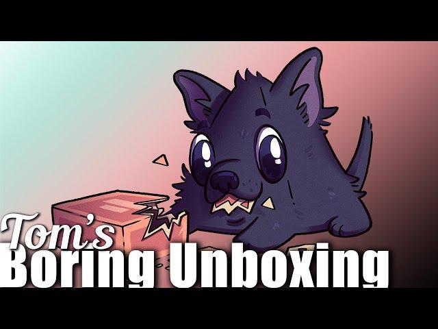 Tom's Boring Unboxing Video - June 24, 2024