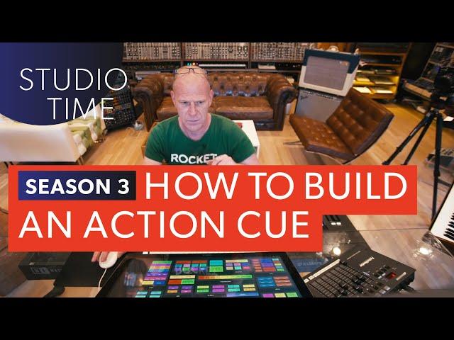 How to Build an Action Cue [Studio Time: S3E7]