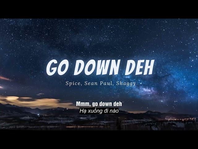 Vietsub | Go Down Deh - Spice, Sean Paul, Shaggy | Nhạc Hot TikTok | Lyrics Video