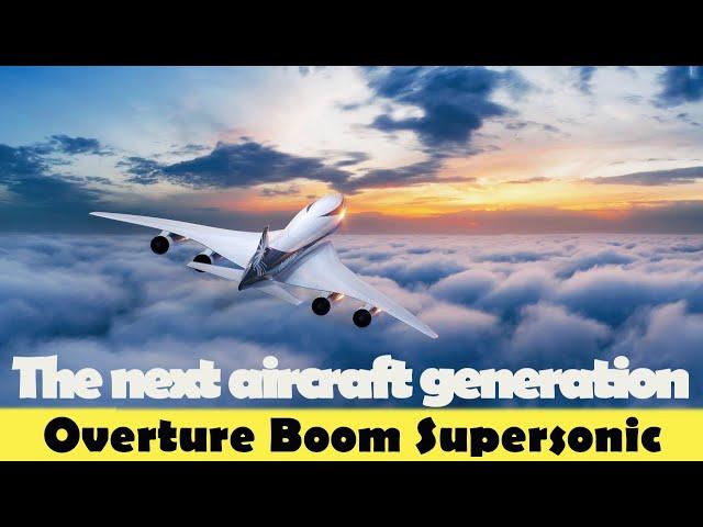 Overture Boom Supersonic, the new Supersonic Plane is Back