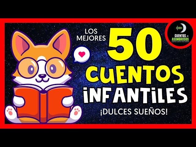 Los Mejores 50 Cuentos Infantiles Para Dormir Niños Mix #14 Historias con Valores y Moralejas