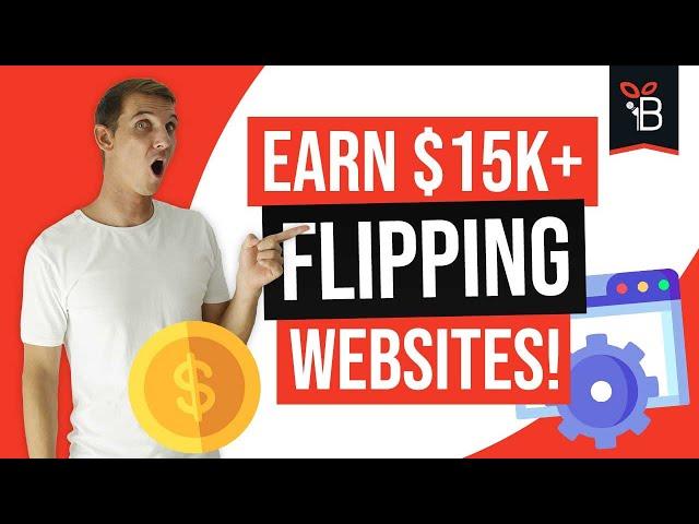 Earn $15,000 Flipping Websites On Flippa [Flip Websites For Profit]