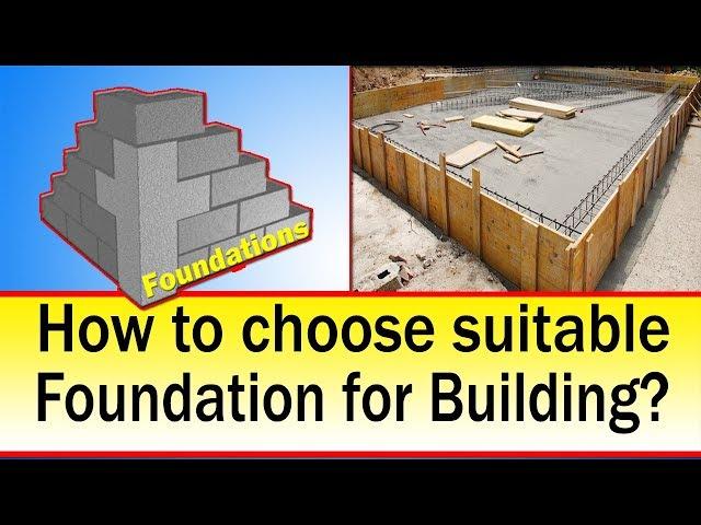 How to Choose Suitable Foundation for Building?  Function of Foundation