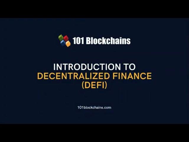 Introduction to Decentralized Finance (DeFi) - 101 Blockchains