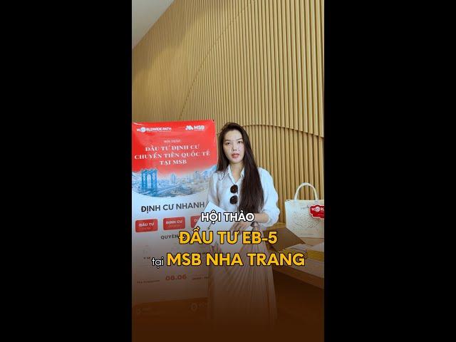 WORLDWIDE PATH | Hội thảo Đầu tư Định cư Mỹ EB-5 tại MSB Nha Trang