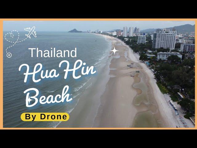 Hua Hin Beach - By Drone - Top 10 Beach in Thailand - Prachuap Khiri Khan 2024