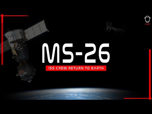 TOUCHDOWN! Soyuz MS-26 Crew Return to Earth